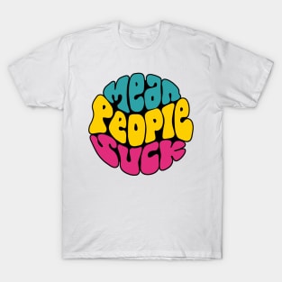 Mean People Suck Word Art T-Shirt